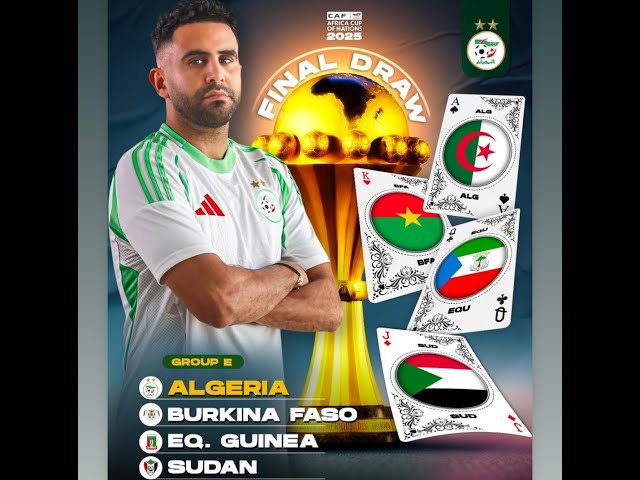 CAN-2025/ L’EN jouera dans le groupe « E » avec le Burkina Faso, la Guinée équatoriale et le Soudan : Les Verts savent à quoi s’attendre !